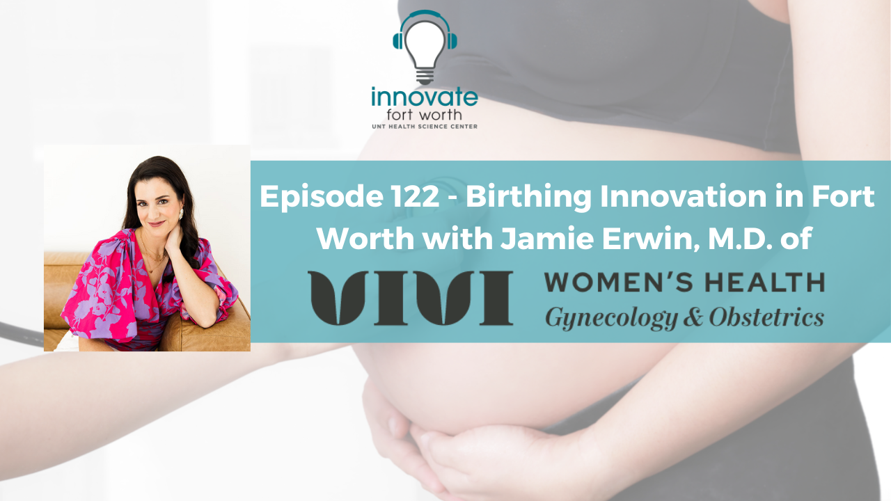 Birthing Innovation in Fort Worth